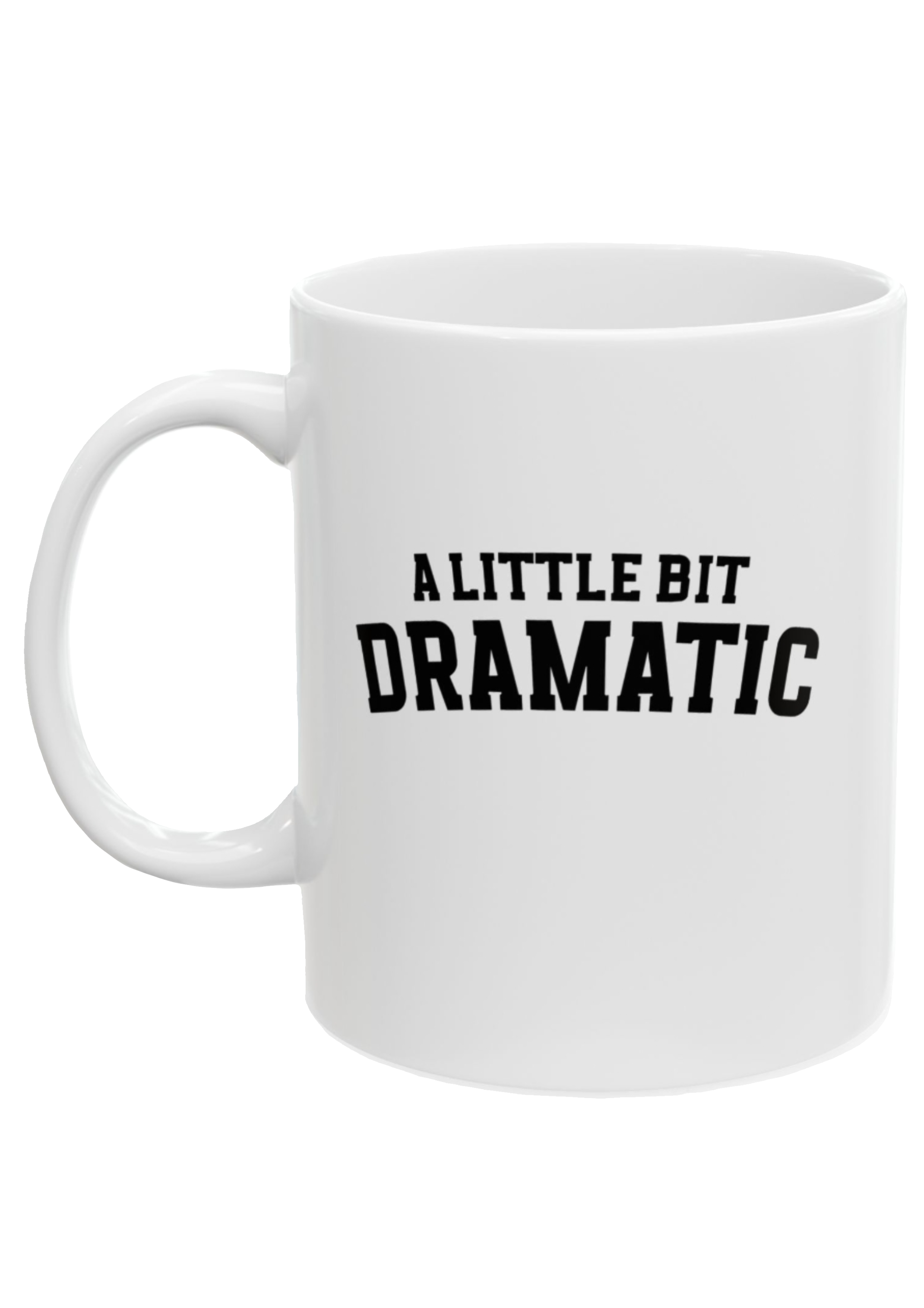 A Little Bit Dramatic White Mug