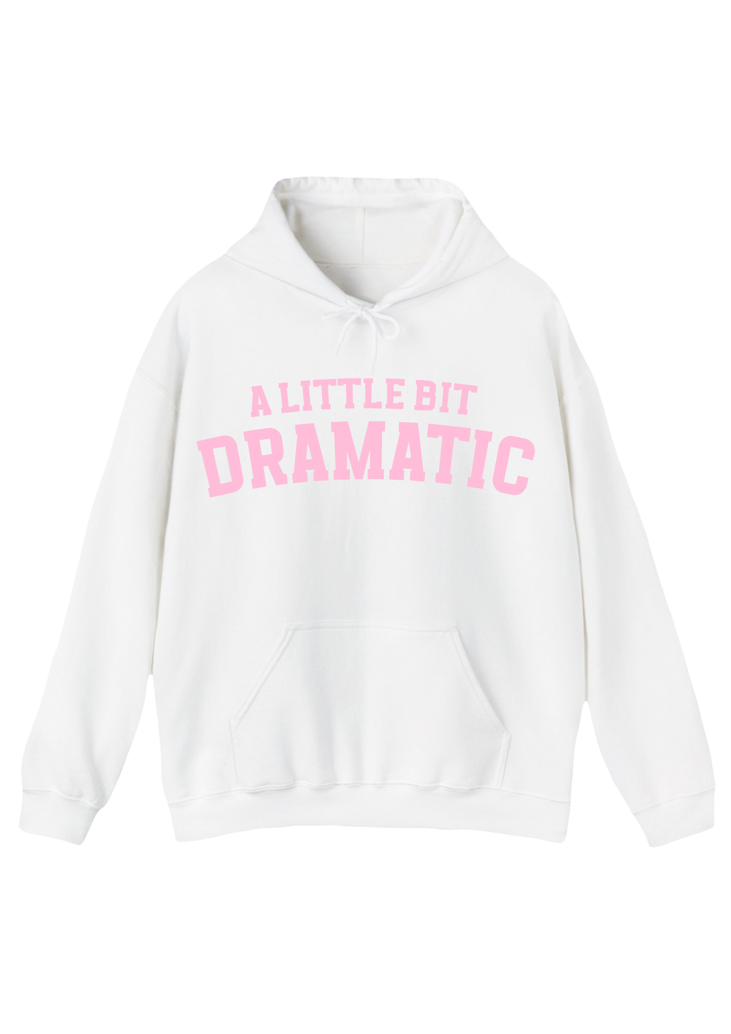 A Little Bit Dramatic White Hoodie