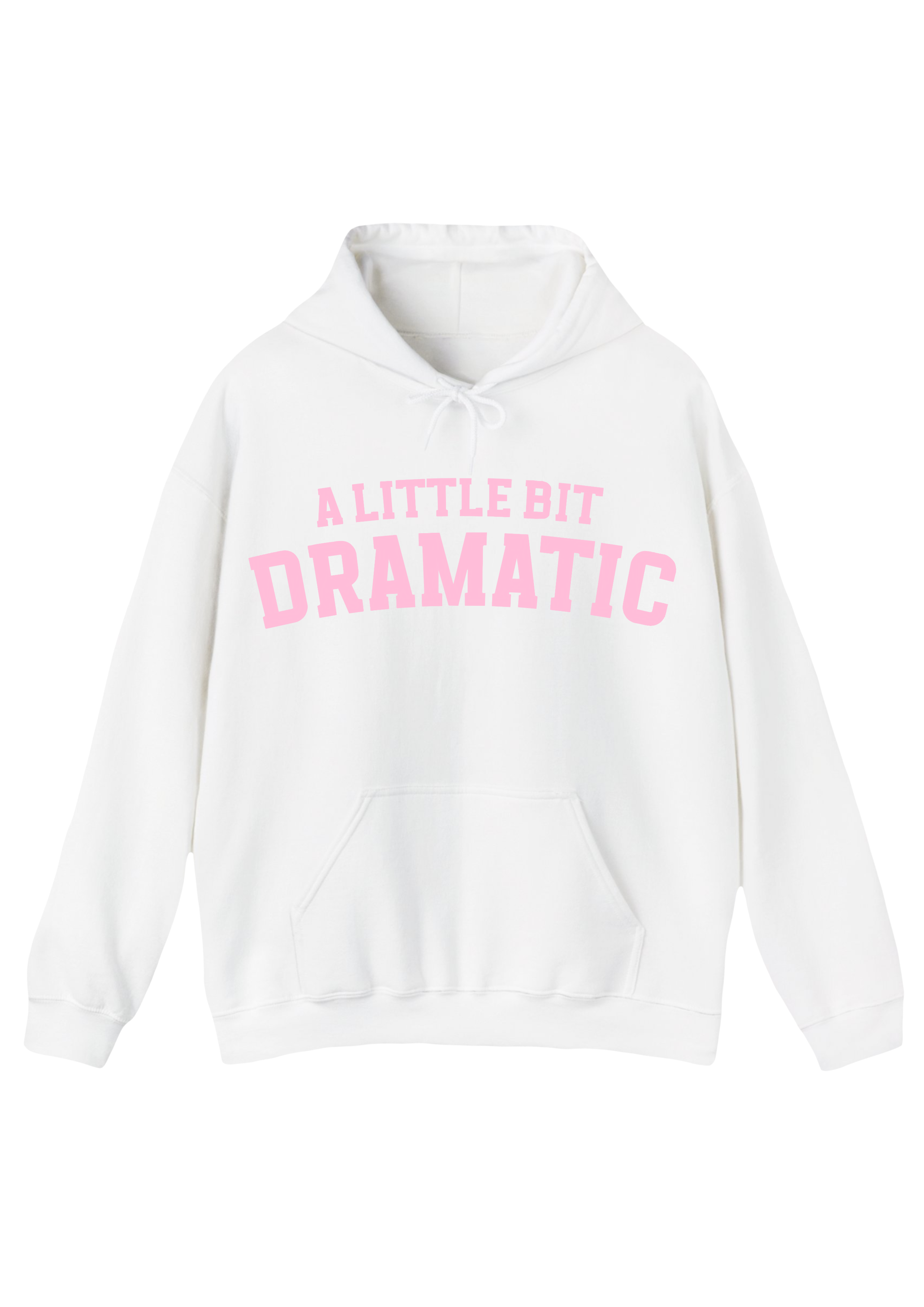A Little Bit Dramatic White Hoodie