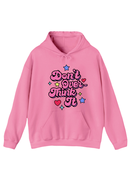 Don't Overthink It Pink Hoodie