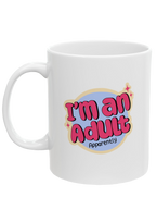 I'm An Adult White Mug