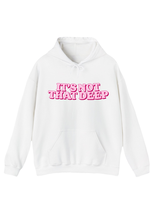 It's Not That Deep White Hoodie