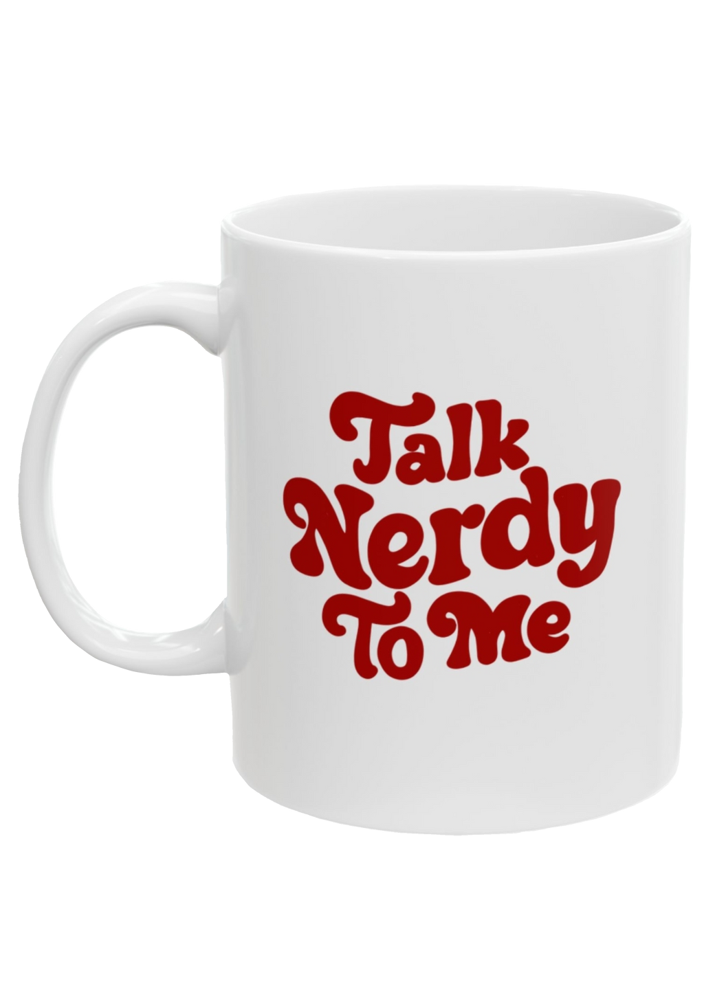 Talk Nerdy White Mug