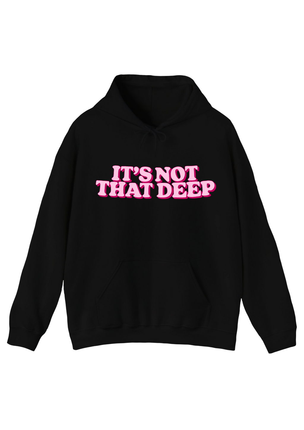 It's Not That Deep Black Hoodie