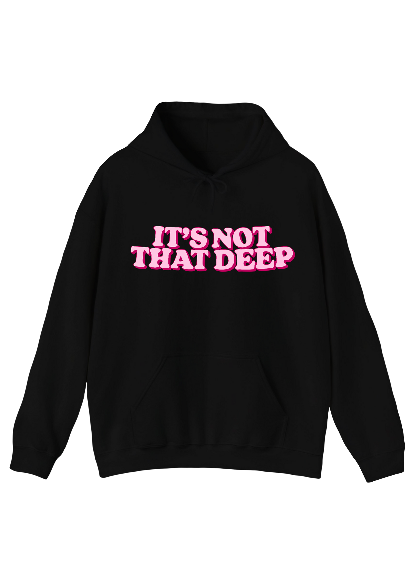 It's Not That Deep Black Hoodie