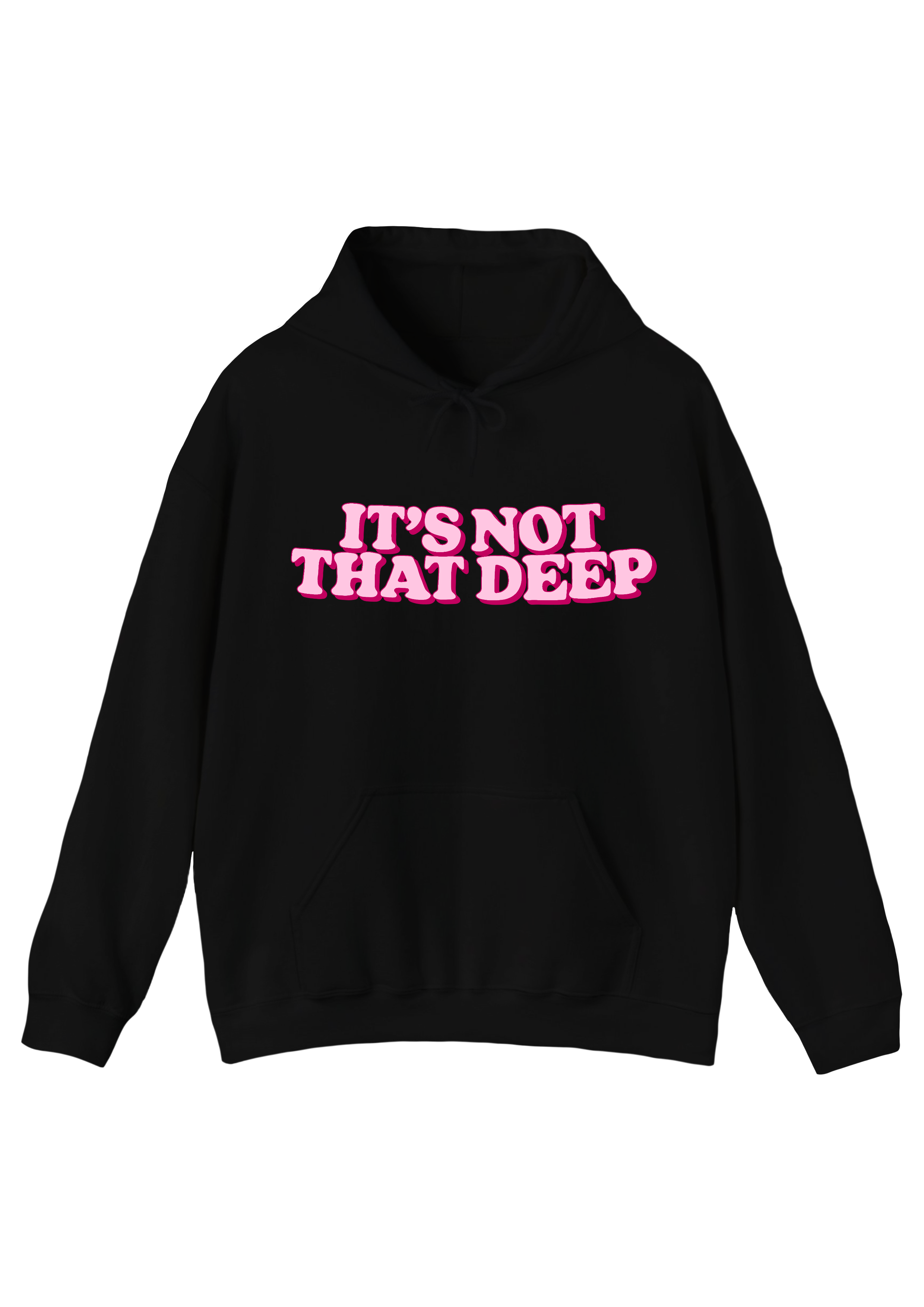 It's Not That Deep Black Hoodie