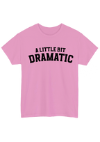 A Little Bit Dramatic Pink Tee