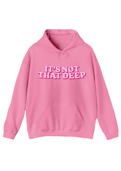 It's Not That Deep Pink Hoodie