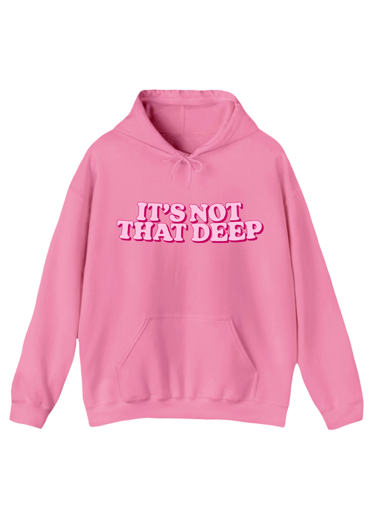 It's Not That Deep Pink Hoodie
