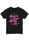Don't Overthink It Black Tee