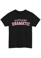 A Little Bit Dramatic Black Tee