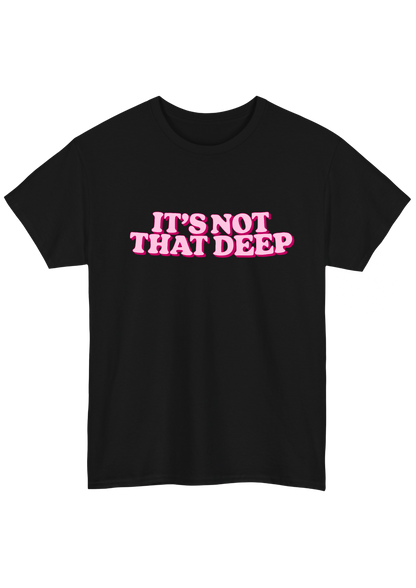 It's Not That Deep Black Tee