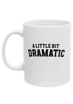 A Little Bit Dramatic White Mug