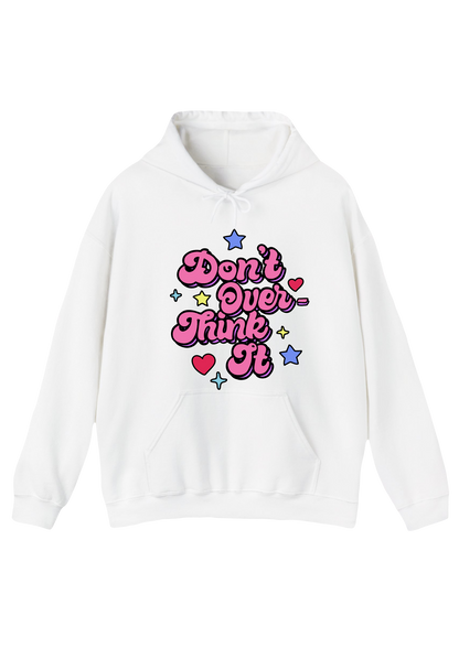 Don't Overthink It White Hoodie