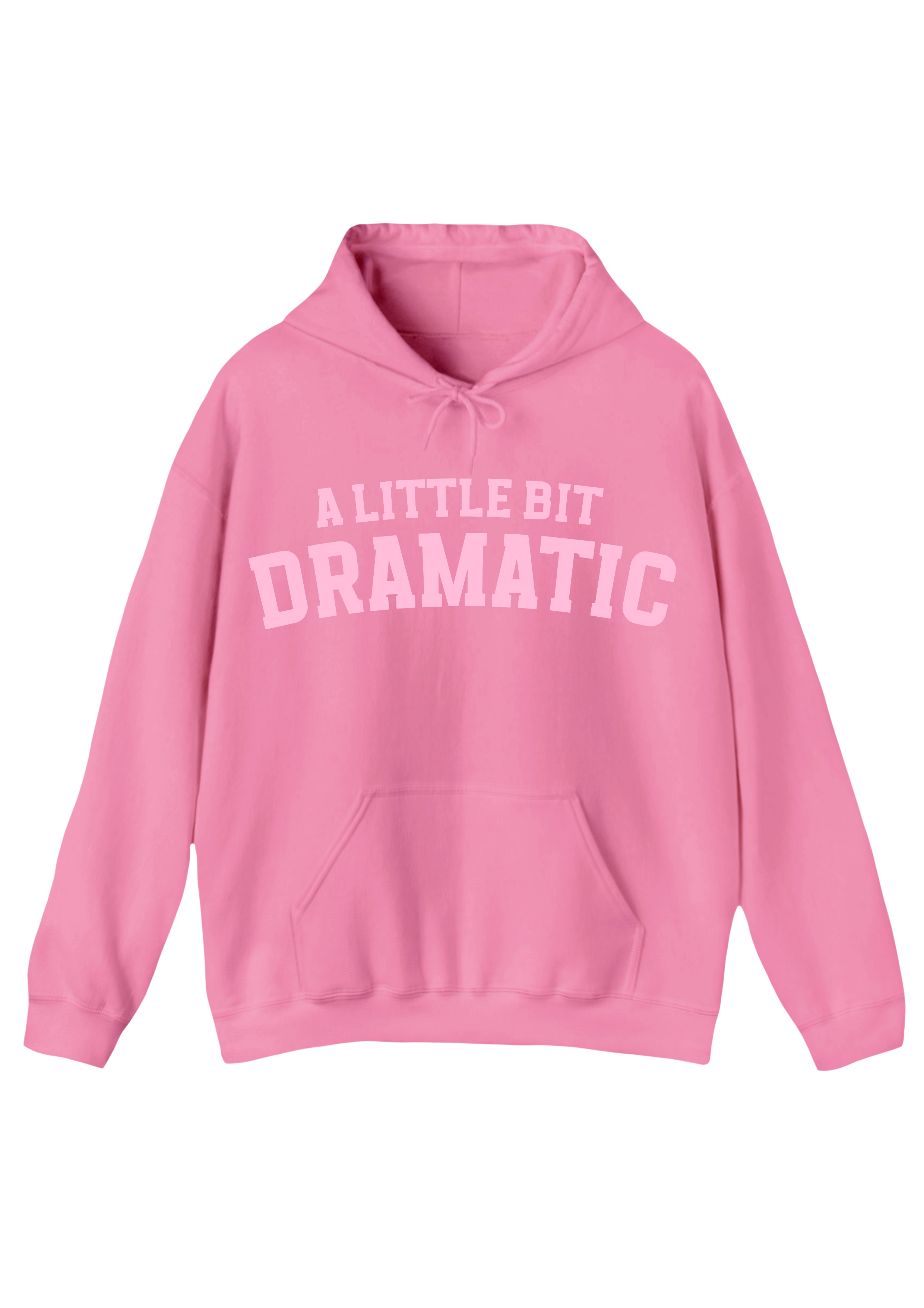 A Little Bit Dramatic Pink Hoodie