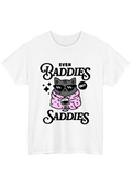 Even Baddies Get Saddies White Tee
