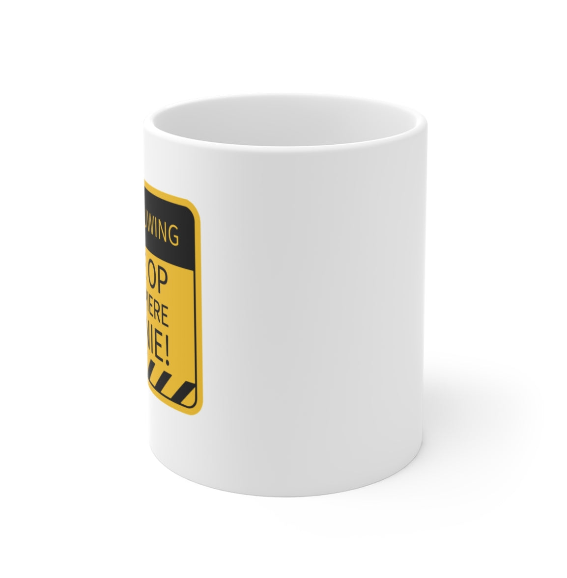 A white ceramic mug featuring a printed yellow and black warning sign graphic on the side, shown against a plain white background.