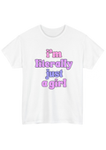 I'm Literally Just A Girl White Tee - Puff Berry